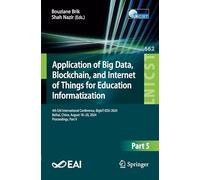 Application of Big Data, Blockchain, and Internet of Things for Education Informatization: 4th EAI International Conference, BigIoT-EDU 2024, Beihai, ... and Telecommunications Engineering, 662)