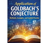 Application of Goldbach's Conjecture: Methods, Examples, and Guided Practice
