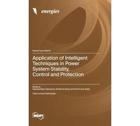 Application of Intelligent Techniques in Power System Stability, Control and Protection