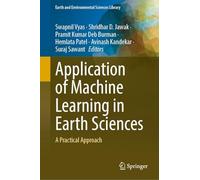 Application of Machine Learning in Earth Sciences: A Practical Approach (Earth and Environmental Sciences Library)