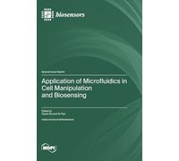 Application of Microfluidics in Cell Manipulation and Biosensing