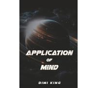 Application of Mind: The First Sci-Fi Novel Told in Dual Narrative Styles