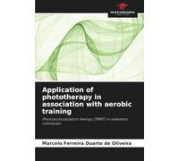 Application of phototherapy in association with aerobic training: Photobiomodulation therapy (PBMT) in sedentary individuals