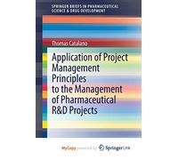 Application of Project Management Principles to the Management of Pharmaceutical R&D Projects
