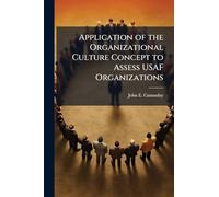 Application of the Organizational Culture Concept to Assess USAF Organizations