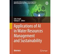 Applications of AI in Water Resources Management and Sustainability (Sustainable Artificial Intelligence-Powered Applications)