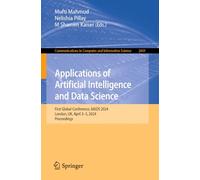 Applications of Artificial Intelligence and Data Science: First Global Conference, AAIDS 2024, London, UK, April 3-5, 2024, Proceedings