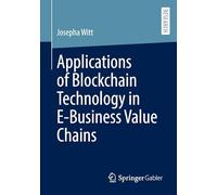 Applications of Blockchain Technology in E-Business Value Chains