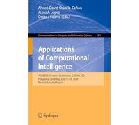 Applications of Computational Intelligence: 7th IEEE Colombian Conference, ColCACI 2024, Pamplona, Colombia, July 17-19, 2024, Revised Selected ... in Computer and Information Science)