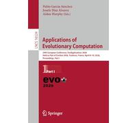 Applications of Evolutionary Computation: 29th European Conference, EvoApplications 2026, Held as Part of EvoStar 2026, Toulouse, France, April 8-10, ... (Lecture Notes in Computer Science, 16524)