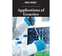 Applications of Genetics (Scientific American Explores Big Ideas)