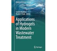 Applications of Hydrogels in Modern Wastewater Treatment (Advances in Wastewater Research)