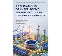 Applications of Intelligent Technologies in Renewable Energy (River Publishers Series in Energy Sustainability and Efficiency)