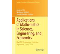 Applications of Mathematics in Sciences, Engineering, and Economics: MathSEE Symposium, Karlsruhe, September 27-29, 2023: 515 (Springer Proceedings in Mathematics & Statistics, 515)