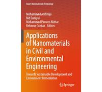 Applications of Nanomaterials in Civil and Environmental Engineering: Towards Sustainable Development and Environment Remediation (Smart Nanomaterials Technology)