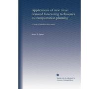 Applications of new travel demand forecasting techniques to transportation planning: A study of individual choice models