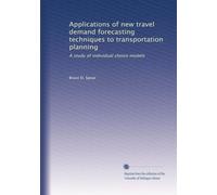 Applications of new travel demand forecasting techniques to transportation planning: A study of individual choice models