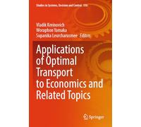 Applications of Optimal Transport to Economics and Related Topics: 556 (Studies in Systems, Decision and Control, 556)