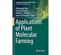 Applications of Plant Molecular Farming (Concepts and Strategies in Plant Sciences)