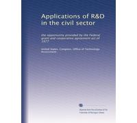 Applications of R&D in the civil sector: the opportunity provided by the Federal grant and cooperative agreement act of 1977