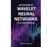 Applications of Wavelet Neural Networks in Time Series Forecasting