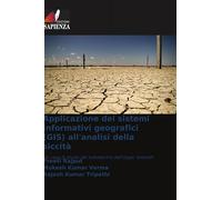 Applicazione dei sistemi informativi geografici (GIS) all'analisi della siccità: Un caso di studio del sottobacino dell'Upper Seonath