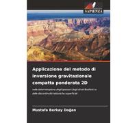 Applicazione del metodo di inversione gravitazionale compatta ponderata 2D: nella determinazione degli spessori degli strati litosferici e delle discontinuità tettoniche superficiali