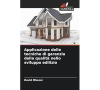 Applicazione delle tecniche di garanzia della qualità nello sviluppo edilizio