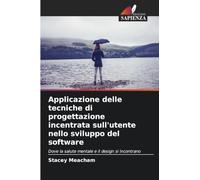 Applicazione delle tecniche di progettazione incentrata sull'utente nello sviluppo del software: Dove la salute mentale e il design si incontrano