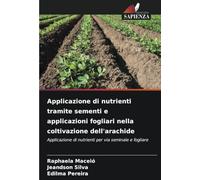 Applicazione di nutrienti tramite sementi e applicazioni fogliari nella coltivazione dell'arachide: Applicazione di nutrienti per via seminale e fogliare