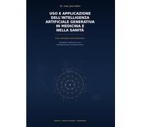 Applicazione e utilizzo dell'intelligenza artificiale generativa in medicina e nel settore sanitario: Una panoramica internazionale