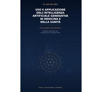Applicazione e utilizzo dell'intelligenza artificiale generativa in medicina e nel settore sanitario: Una panoramica internazionale