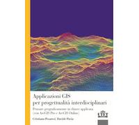 Applicazioni GIS per progettualità interdisciplinari. Pensare geograficamente in chiave applicata (con ArcGIS Pro e ArcGIS Online)