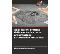 Applicazioni pratiche della meccanica nella progettazione strutturale e meccanica