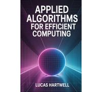 Applied Algorithms for Efficient Computing: Design, Optimization, and Performance Analysis Using Real-World Data Structures