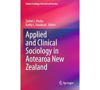 Applied and Clinical Sociology in Aotearoa New Zealand (Clinical Sociology: Research and Practice)