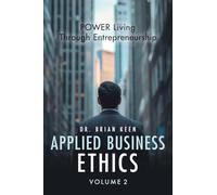 Applied Business Ethics: POWER Living Through Entrepreneurship
