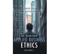 Applied Business Ethics: POWER Living Through Entrepreneurship