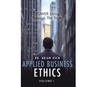 Applied Business Ethics: POWER Living Through the Truth