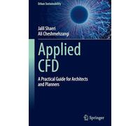 Applied CFD: A Practical Guide for Architects and Planners (Urban Sustainability)
