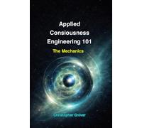 Applied Consciousness Engineering 101: The Mechanics