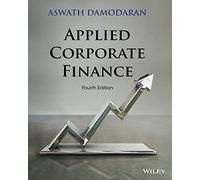 Applied Corporate Finance, Fourth Edition