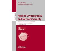 Applied Cryptography and Network Security: 23rd International Conference, ACNS 2025, Munich, Germany, June 23-26, 2025, Proceedings, Part III: 15827 (Lecture Notes in Computer Science)