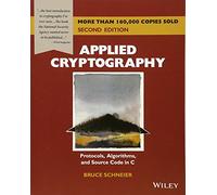 Applied Cryptography - Protocols, Algorithms and Source Code 2e: Protocols, Algorithms, and Source Code in C