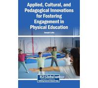 Applied, Cultural, and Pedagogical Innovations for Fostering Engagement in Physical Education