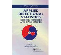 Applied Directional Statistics: Modern Methods and Case Studies (Chapman & Hall/CRC Interdisciplinary Statistics)
