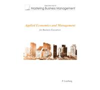 Applied Economics and Management for Business Executives (Mastering Business Management)
