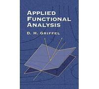Applied Functional Analysis (Dover Books on MaTHEMA 1.4tics)
