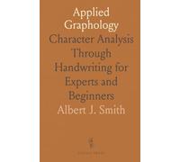 Applied Graphology: Character Analysis Through Handwriting for Experts and Beginners