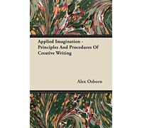 Applied Imagination - Principles and Procedures of Creative Writing
